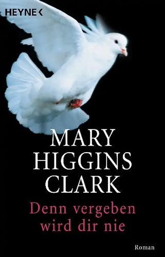Denn vergeben wird dir - , nie