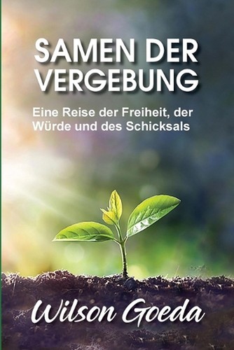 Samen der vergebung eine - vergebung:,